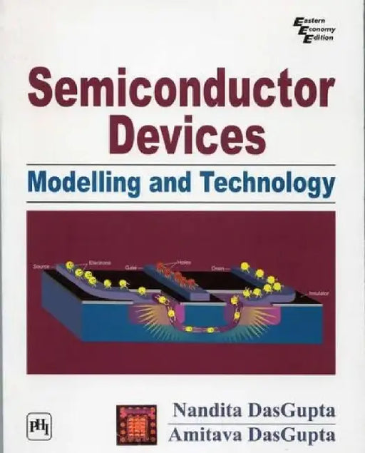Semiconductor Devices: Modelling and Technology by Dasgupta Nandita, Dasgupta Amitava