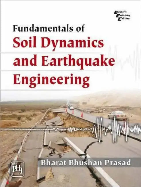 Fundamentals of Soil Dynamics and Earthquake Engineering by Prasad Bharat Bhushan