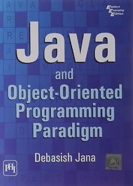 Java and Object-Oriented Programming Paradigm by Jana Debasish