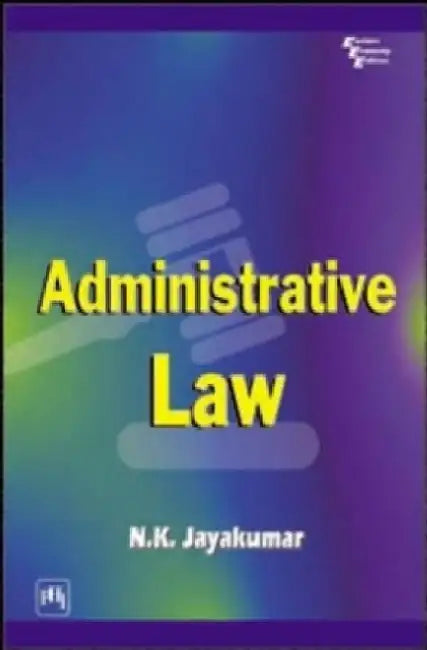 Administrative Law by Jayakumar N.K.