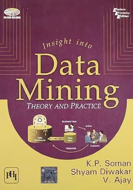 Insight Into Data Mining: Theory and Practice by Ajay V., Soman K. P., Diwakar Shyam, Ajay V.