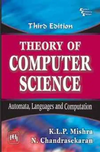 Theory of Computer Science: Automata, Languages and Computation by Mishra K.L.P., Chandrasekaran N.