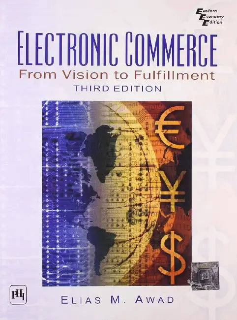 Electronic Commerce: From Vision to Fulfillment by Awad Elias M.
