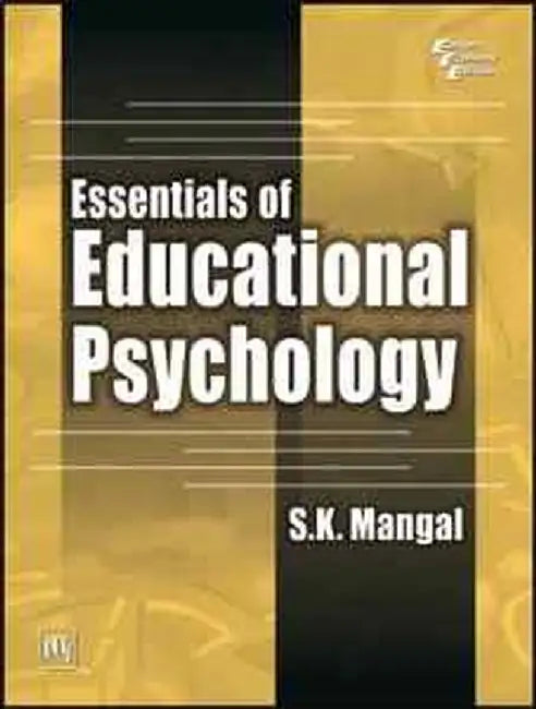 Essentials of Educational Psychology by S.K. Mangal