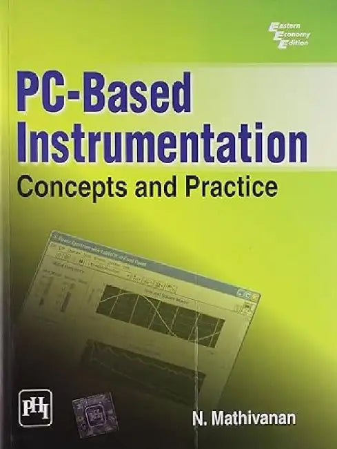 Pc-Based Instrumentation: Concepts and Practice by Mathivanan N.