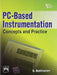 Pc-Based Instrumentation: Concepts and Practice by Mathivanan N.