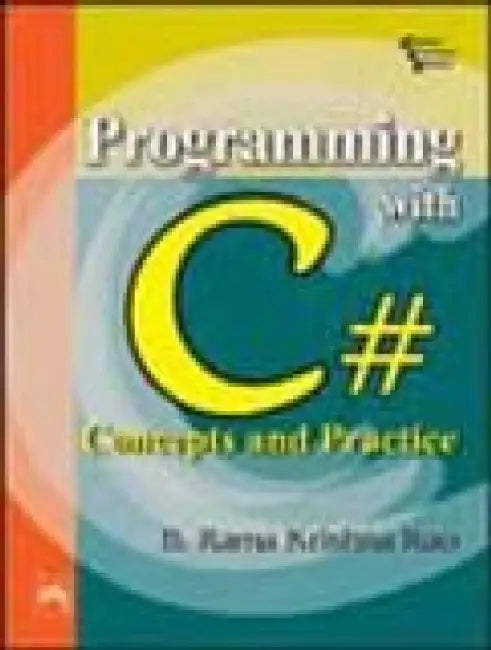 Programming With C#: Concepts and Practice by Rao B. Rama Krishna