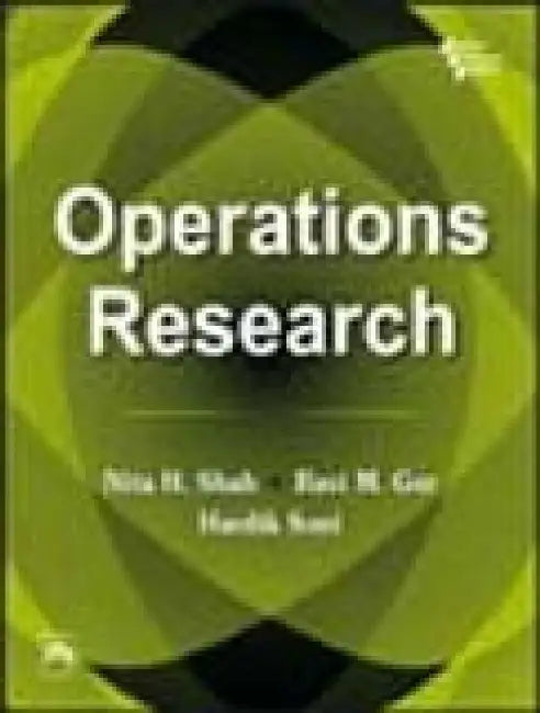 Operations Research by Shah Nita H., Soni Hardik, Gor Ravi M.