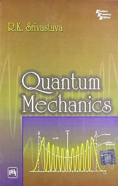 Quantum Mechanics by Srivastava R. K.
