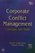 Corporate Conflict Management: Concepts and Skills by Rout Eirene Leela, Omiko Nelson