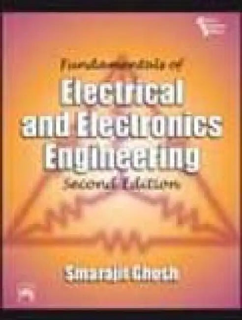 Fundamentals of Electrical and Electronics Engineering by Ghosh Smarajit