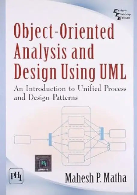 Object-Oriented Analysis and Design Using Umlan Introduction to Unified Process and Design Patterns by Matha Mahesh P.