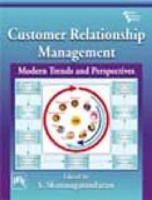 Customer Relationship Management: Modern Trends and Perspectives by Shanmugasundaram S.
