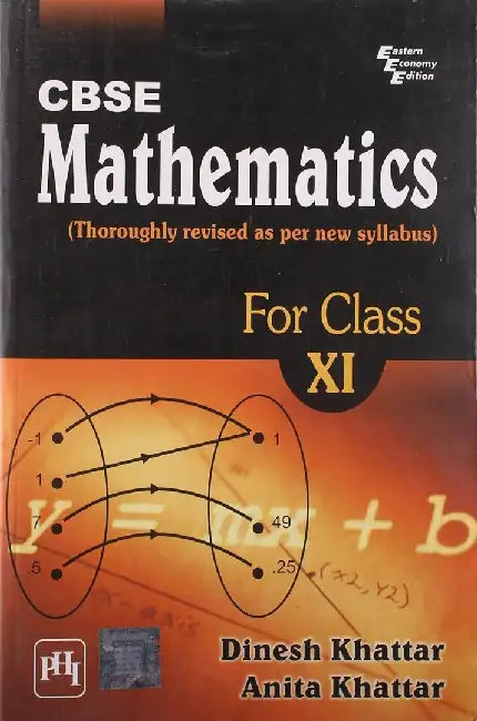 Cbse Mathematics For Class Xi (Thoroughly Revised As Per New Cbse Syllabus) by Khattar Dinesh, Khattar Anita