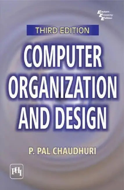 Computer Organization and Design by Chaudhuri P. Pal