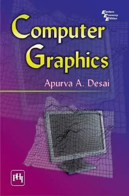 Computer Graphics by Desai Apurva A.