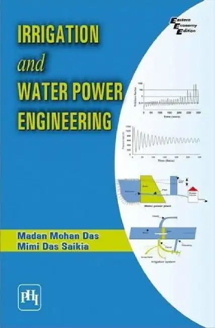 Irrigation and Water Power Engineering by Saikia Mimi Das, Das Madan Mohan