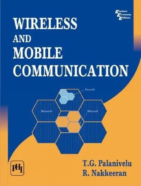 Wireless and Mobile Communication by Palanivelu T. G., Nakkeeran R. 