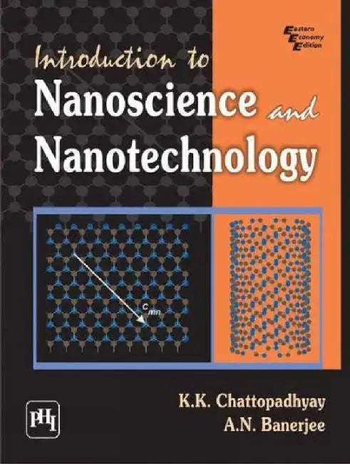 Introduction to Nanoscience and Nanotechnology by Chattopadhyay K. K., Banerjee A. N. 