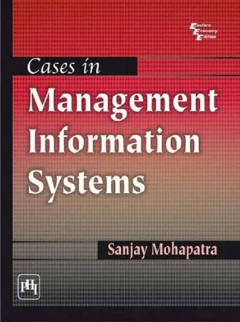 Cases In Management Information Systems by Mohapatra Sanjay
