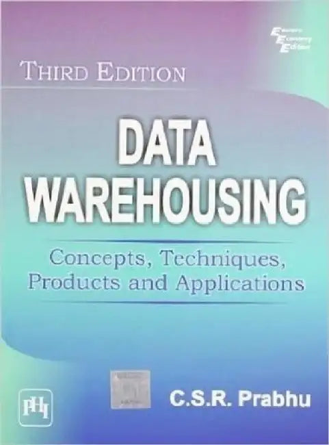 Data Warehousing: Concepts, Techniques, Products and Applications by Prabhu C.S.R.