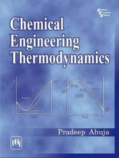 Chemical Engineering Thermodynamics by Ahuja Pradeep
