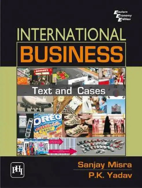International Business: Text and Cases by Misra Sanjay, Yadav P. K. 