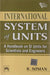 International System of Units: A Handbook On Si Units For Scientists and Engineers by Soman K.