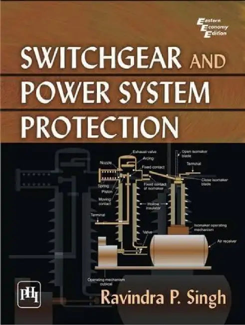 Switchgear and Power System Protection by Singh Ravindra P.