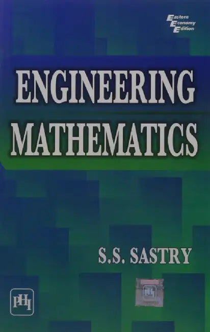 Engineering Mathematics by Sastry S. S.