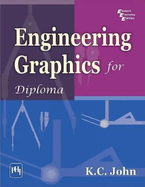 Engineering Graphics For Diploma by John K. C.