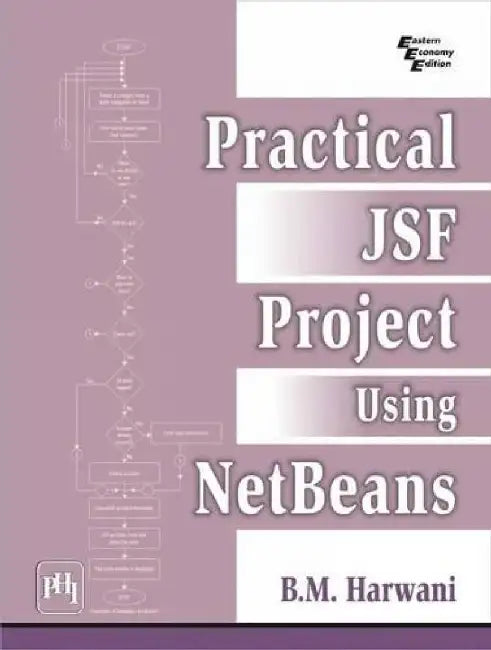 Practical Jsf Project Using Netbeans by Harwani B. M.