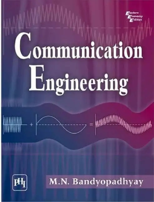 Communication Engineering by Bandyopadhyay M. N.