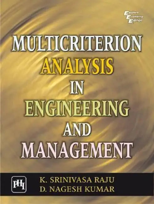 Multicriterion Analysis In Engineering and Management by Raju K. Srinivasa, Kumar D. Nagesh 