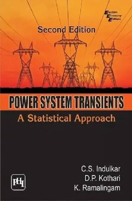 Power System Transients: A Statistical Approach by Indulkar C. S., Kothari D. P., Ramalingam K.