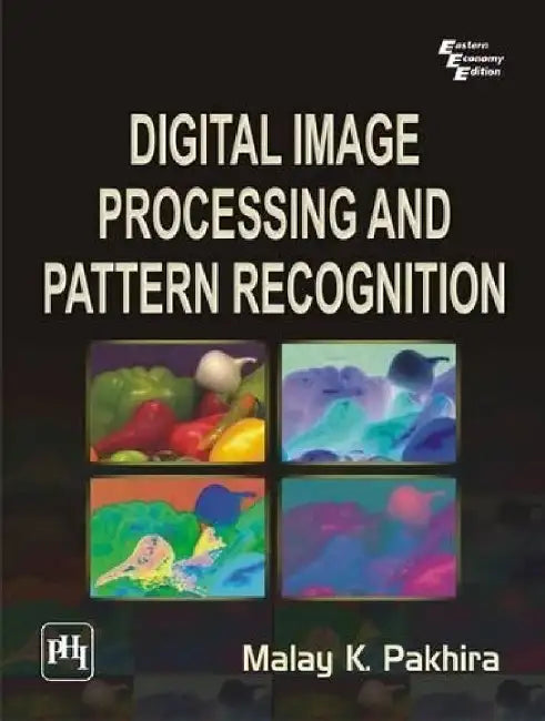 Digital Image Processing and Pattern Recognition by Pakhira Malay K.