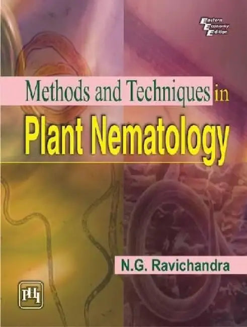 Methods and Techniques In Plant Nematology by Ravichandra N. G.