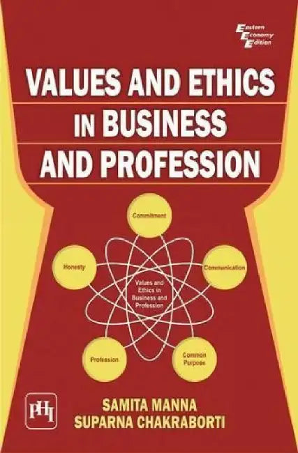 Values and Ethics In Business and Profession by Manna Samita, Chakraborti Suparna 