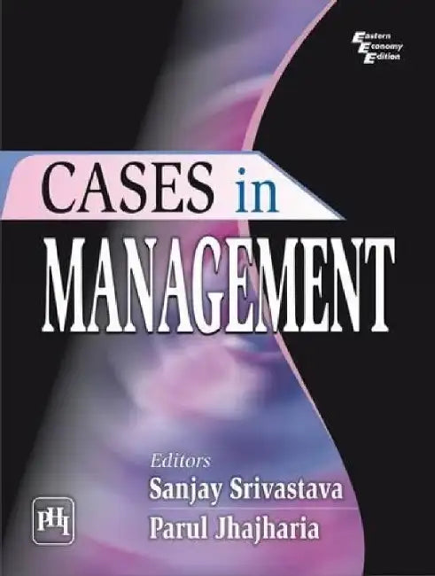 Cases In Management by Srivastava Sanjay, Jhajharia Parul 