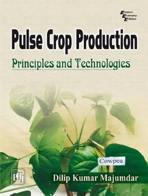 Pulse Crop Production: Principles and Technologies by Majumdar Dilip Kumar