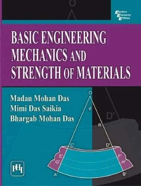 Basic Engineering Mechanics and Strength of Materials by Saikia Mimi Das, Das Madan Mohan, Das Bhargab Mohan 