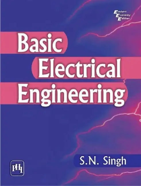 Basic Electrical Engineering by Singh S. N.