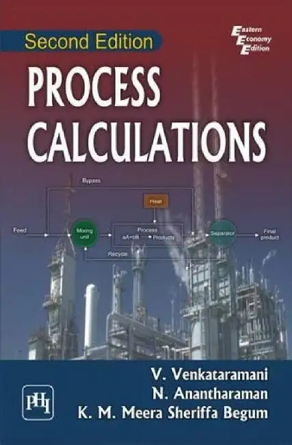 Process Calculations by Venkataramani V., Anantharaman N., Begum K. M. Meera Sheriffa