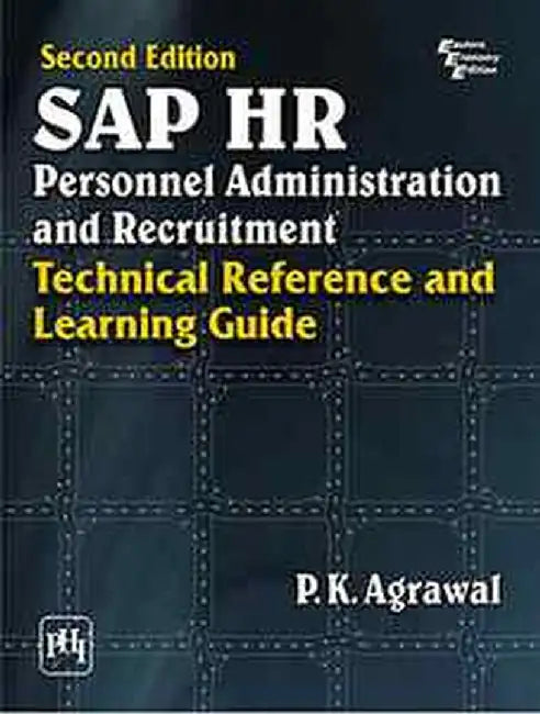 Sap Hr Personnel Administration and Recruitment: Technical Reference and Learning Guide by Agrawal P. K.