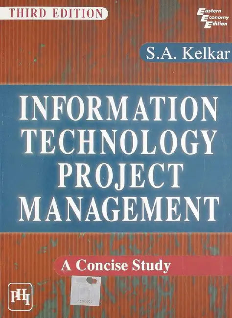 Information Technology Project Management: A Concise Study by Kelkar S. A.