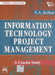 Information Technology Project Management: A Concise Study by Kelkar S. A.