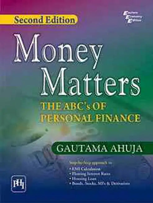 Money Matters: The Abc by Ahuja Gautama