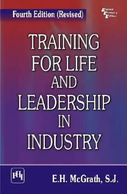 Training For Life and Leadership In Industry by Mcgrath E.H. S.J.