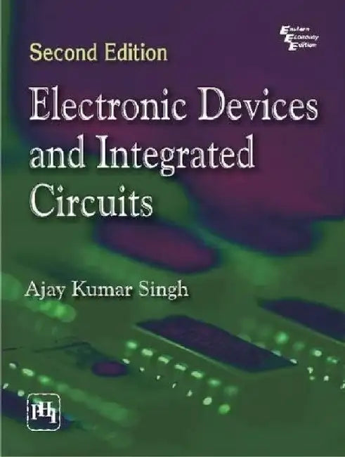 Electronic Devices and Integrated Circuits by Singh Ajay Kumar