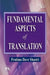 Fundamental Aspects of Translation by Shastri Pratima Dave